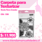 MTT-17 - Texturizados Flores Grandes / Carpetas de Repujado -ENTREGA INMEDIATA