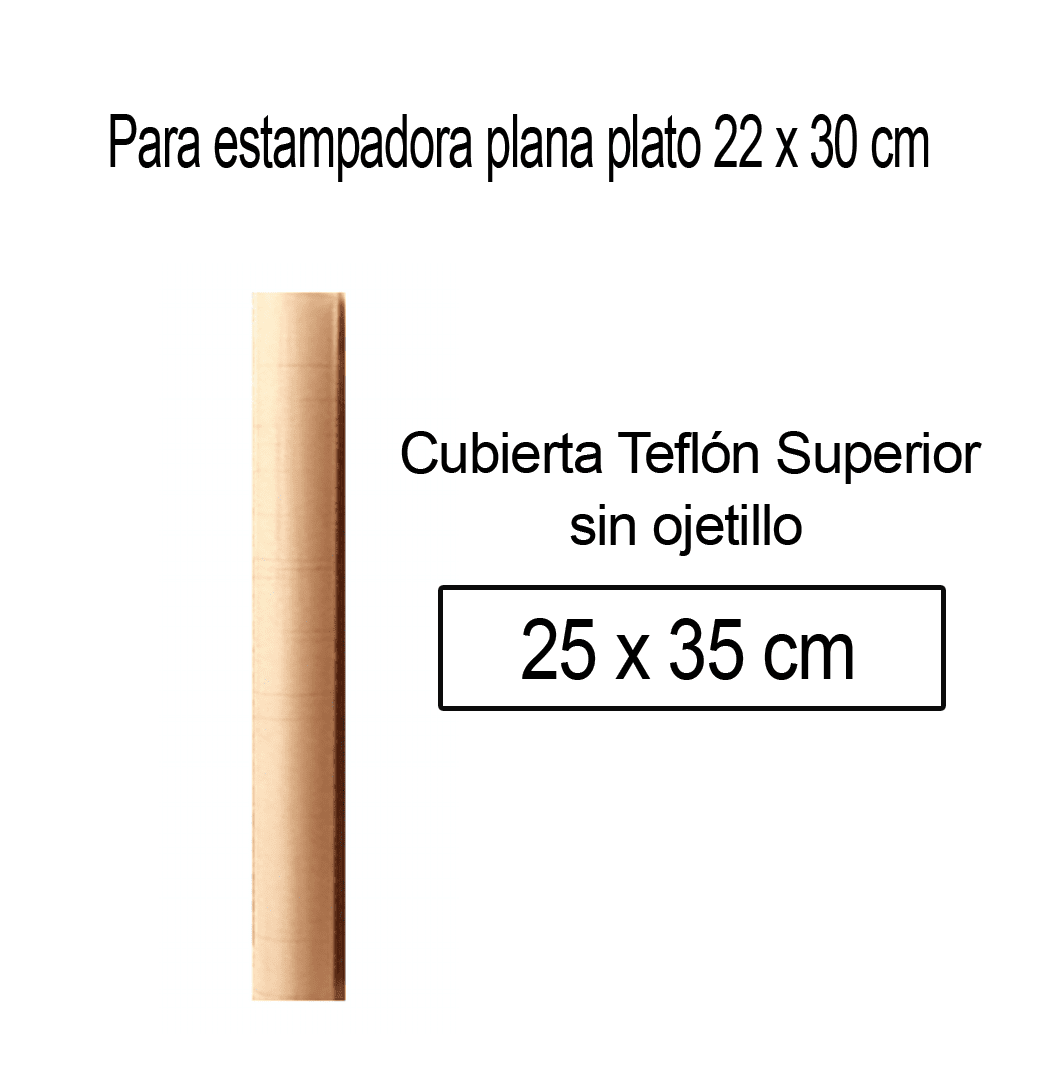 PTFE Teflón  sin Ojetillos-Cubierta Superior de 25 x 35 cm, para uso estampadora de calor