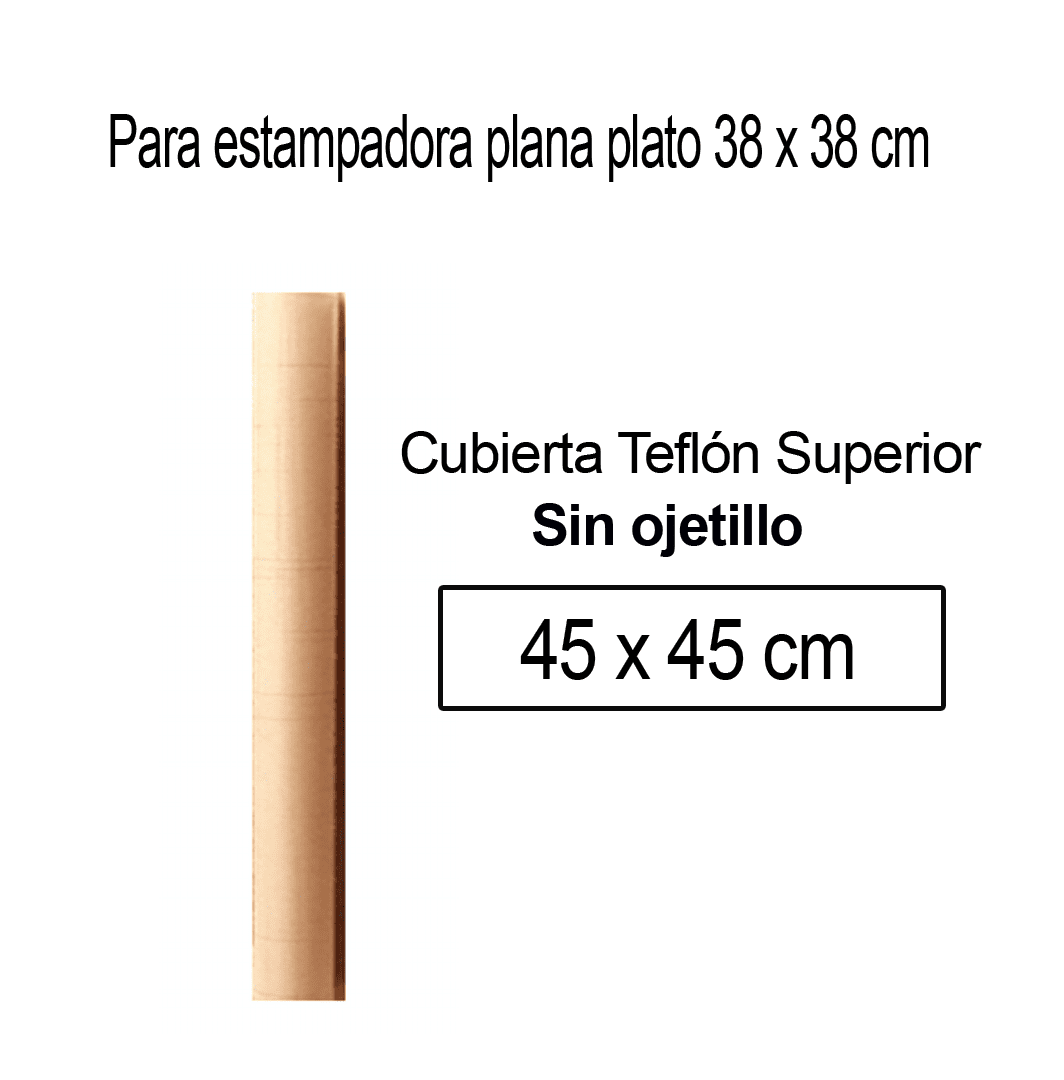 PTFE Teflón  sin Ojetillos-Cubierta Superior de 45 x 45 cm, para uso estampadora de calor